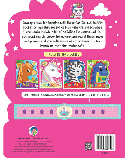 Dreamland Unicorn Activity and Colouring Book- Die Cut Animal Shaped Book : Children Interactive & Activity Book