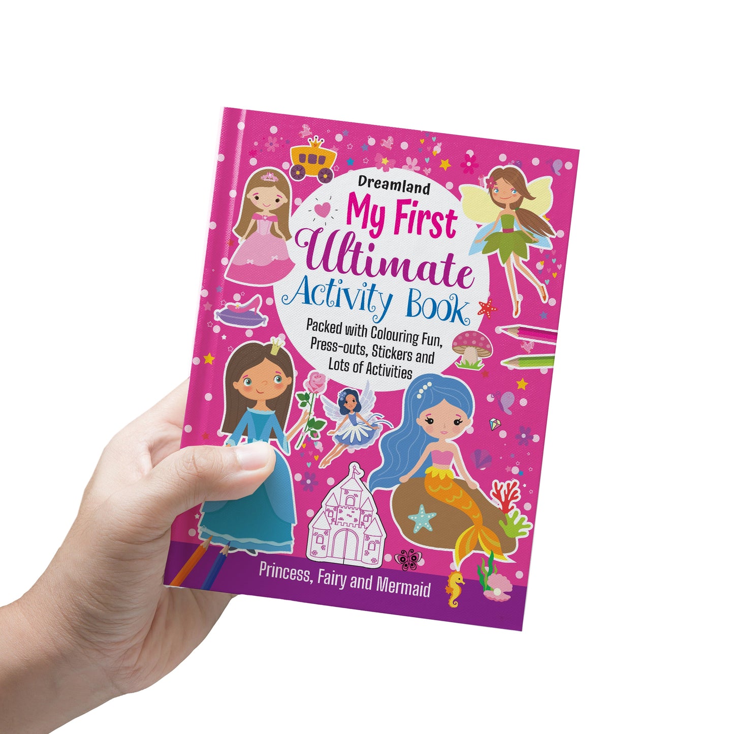 Dreamland Publications My First Ultimate Activity Book- Princess, Fairy and Mermaid : Children's Interactive & Activity Book