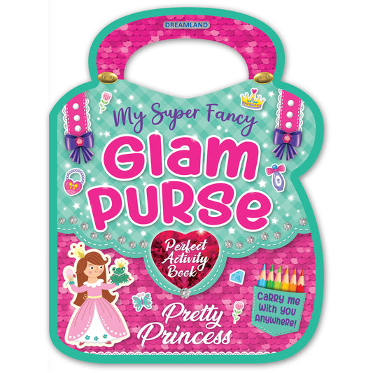 Dreamland Publications My Super Fancy Glam Purse - Pretty Princess : Children's Interactive & Activity Book -  buy in usa 