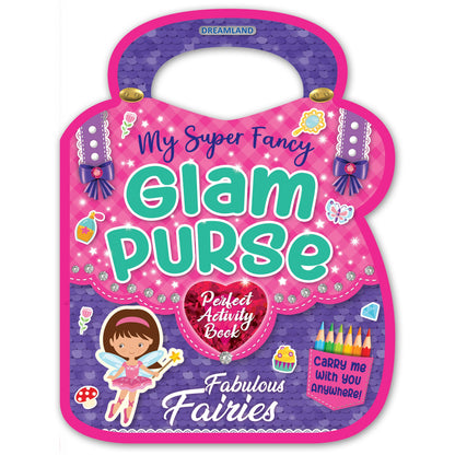 Dreamland Publications My Super Fancy Glam Purse - Fabulous Fairies : Children's Interactive & Activity Book -  buy in usa 