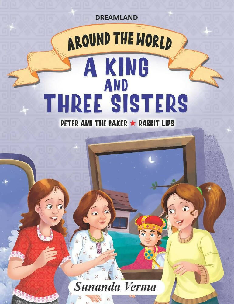 Dreamland The King and Three Sisters - Around the World Stories for Children Age 4 - 7 Years -  buy in usa 