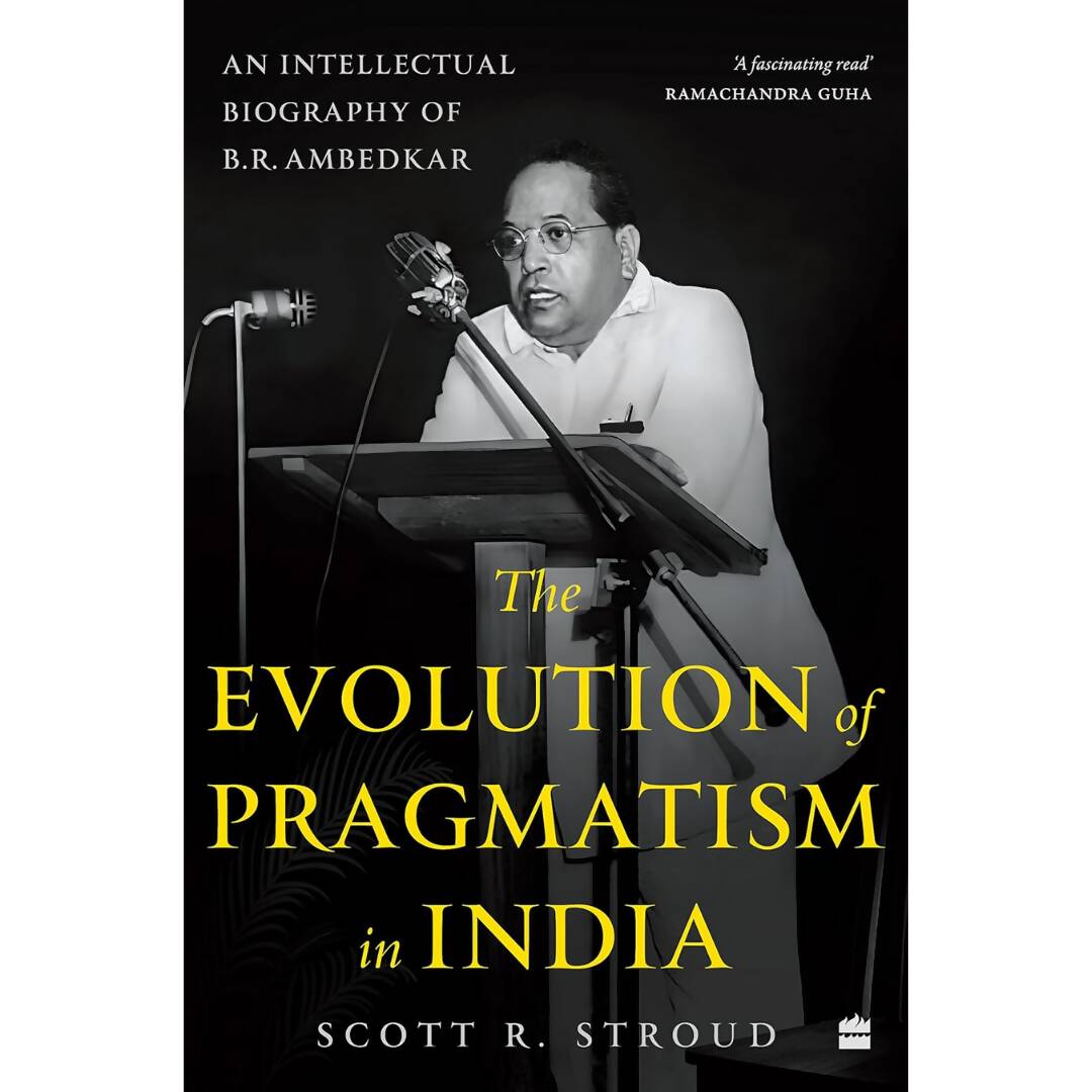The Evolution Of Pragmatism In India By Scott R. Stroud