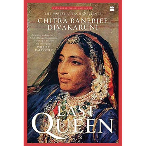 Chitra Banerjee Divakaruni - The Last Queen