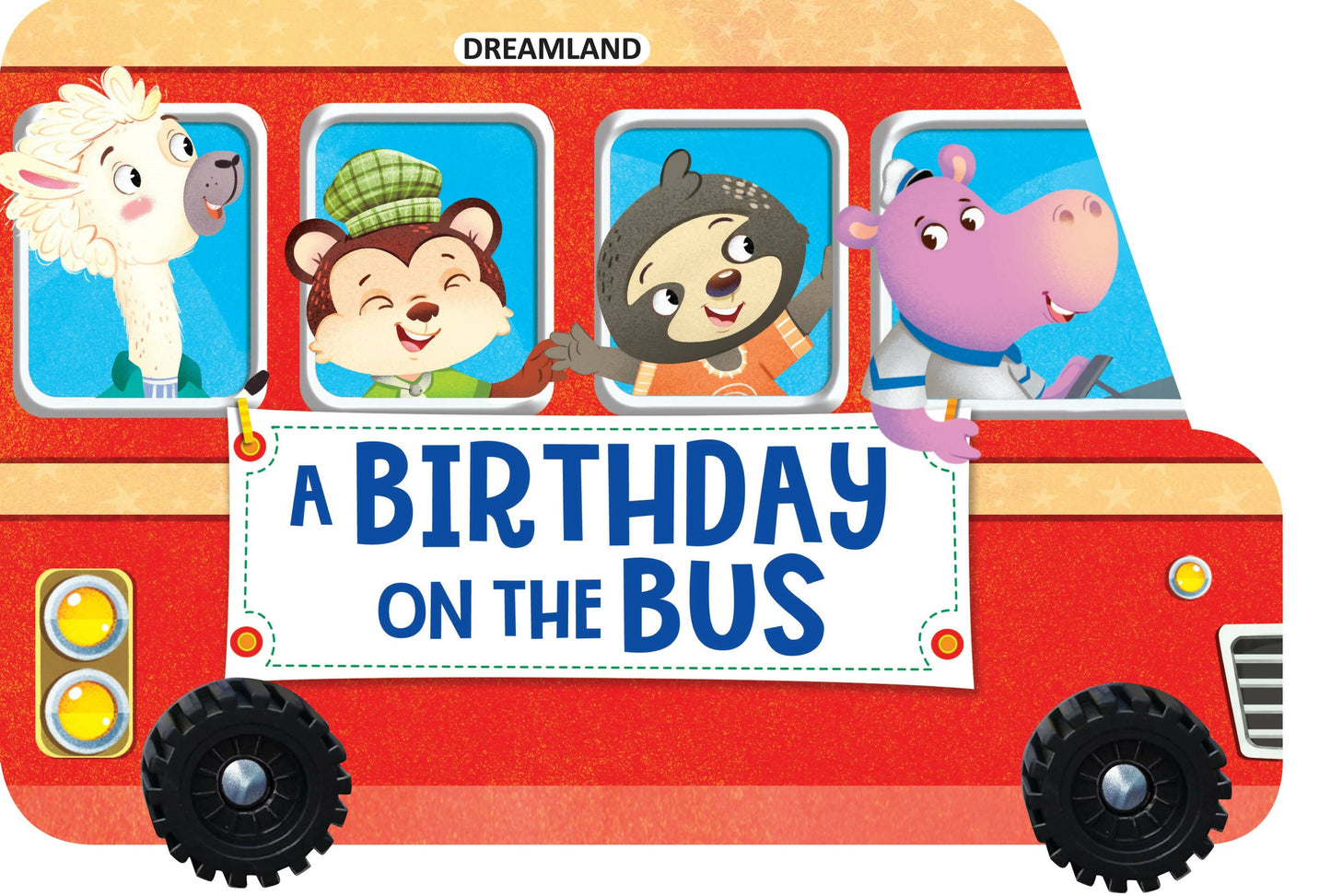 Dreamland A Birthday on the Bus - A Shaped Board Book with Wheels : Children Picture Board Book -  buy in usa 