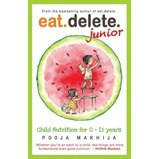 Eat Delete Junior for 0-15 yrs by Pooja Makhija (Author) -  buy in usa 