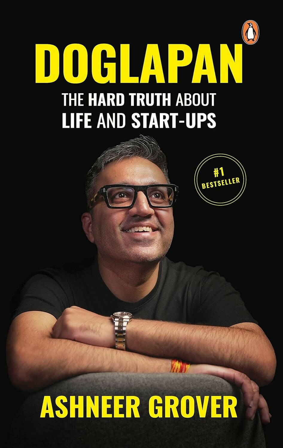 Doglapan: The Hard Truth about Life and Start-Ups By Ashneer Grover