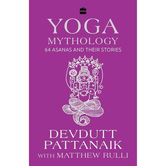 Yoga Mythology: 64 Asanas and Their Stories by Devdutt Pattanaik & Matthew Rulli -  buy in usa 