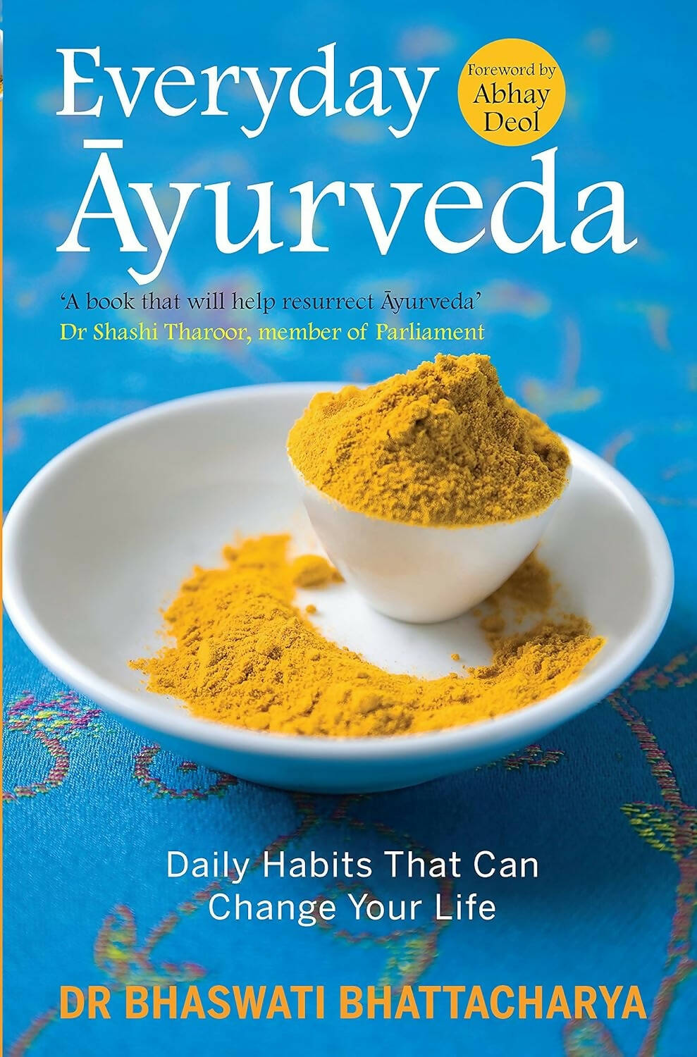 Everyday Ayurveda by Dr Bhaswati Bhattacharya