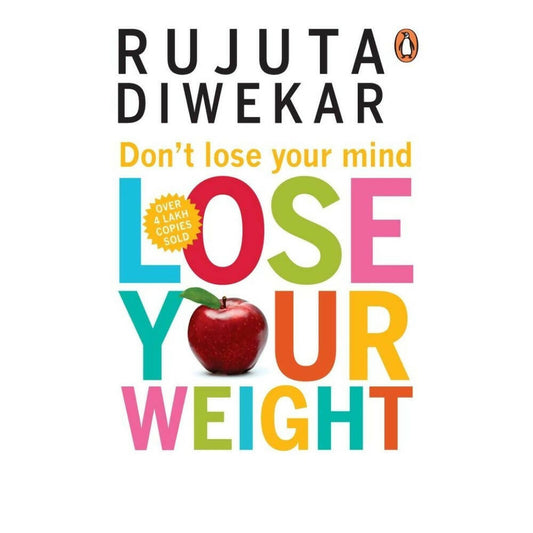 Dont Lose Your Mind, Lose Your Weight by Diwekar Rujuta -  buy in usa 